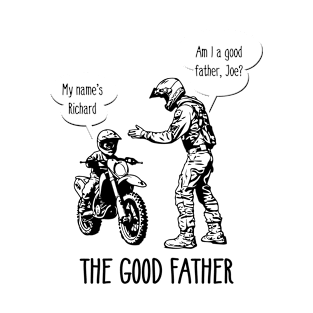 The Good Father: A Funny Conversation With Dad T-Shirt