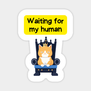 Cute Affirmation Cat - Waiting for my human | Cat Meme | Cat Lover Gift | Law of Attraction | Positive Affirmation | Cat Love Magnet