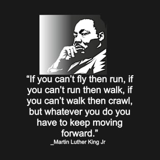 Martin Luther King / Martin Luther King quotes / Martin Luther King day T-Shirt