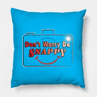 Photography - Don't Worry Be Snappy Pillow