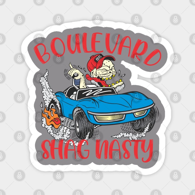 Boulevard Shag Nasty Magnet by Boulevard Shag Nasty