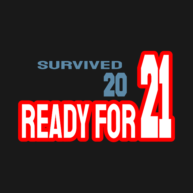 survived 2020 ready for 2021 by DELLA73