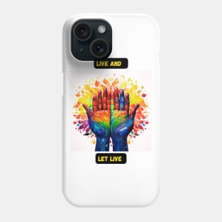 Live and let live Phone Case