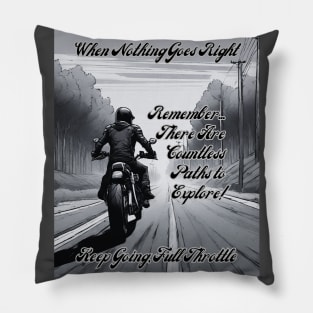 Keep Going Full Throttle: There Are Countless Paths To Explore - Mono Pillow