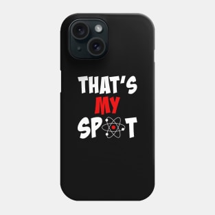 Funny That's My Spot Big Bang Humor Unisex Tee, Cool Theory Universe Christmas Gift Phone Case