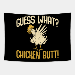 Guess what chicken butt funny Tapestry