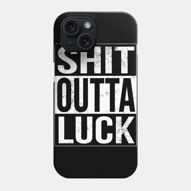 Shit Outta Luck Rude AF Antisocial Gift Phone Case by atomguy