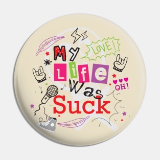 My life was suck doodle typography Pin