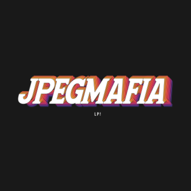 LP! JPEGMAFIA Lp Jpegmafia TShirt TeePublic