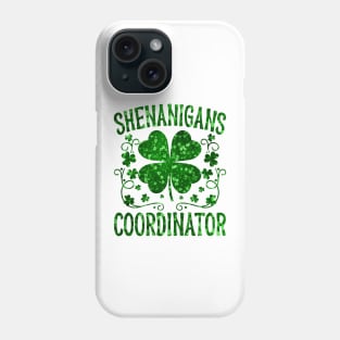 St Patrick's Day Shenanigans Coordinator Teacher Phone Case