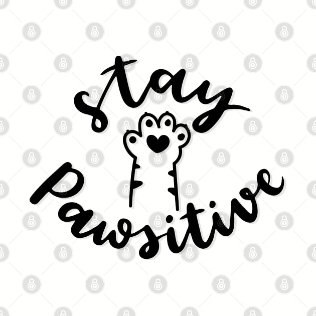 Stay Pawsitive by melaniepetersonart