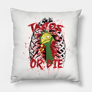 TACOS OR DIE Pillow