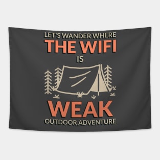 Let’s go where the WiFi is weak funny camping tshirt Tapestry