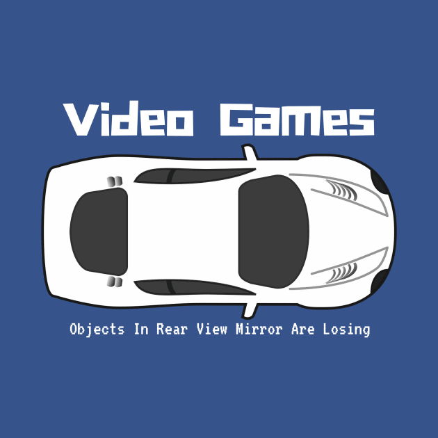 Video Games, Objects In The Rear View Mirror.... by bazza234