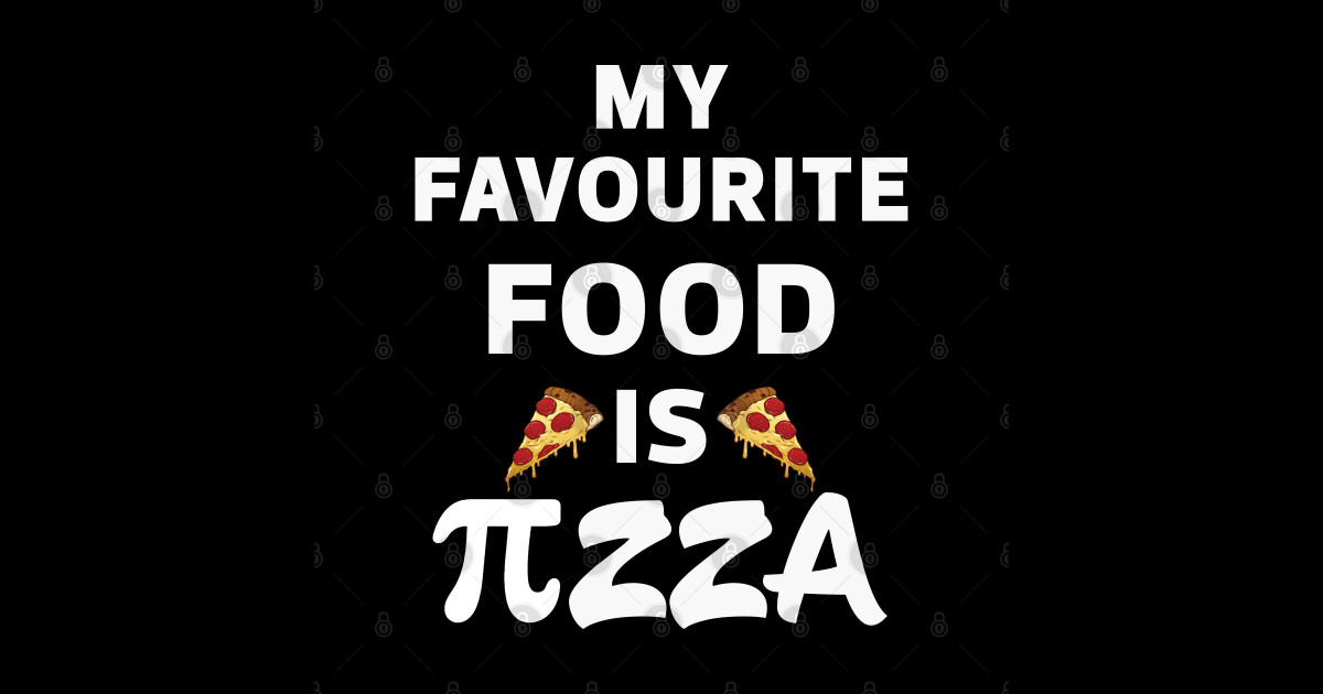 my favourite food is pizza mod pizza pi day Mod Pizza Pi Day T