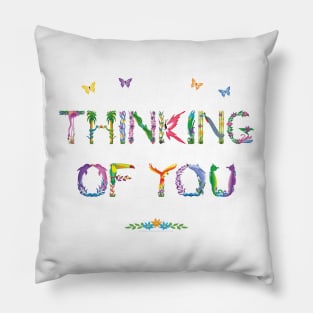 Thinking Of You - tropical word art Pillow