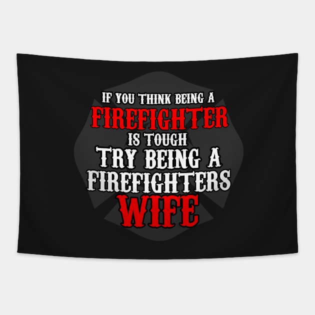 Firefighter Wife Gift - Pride , dedication , courage Tapestry by woormle