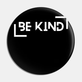 Be Kind Uplifting Design Pin