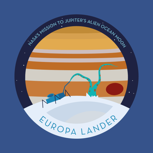 Europa Lander, Jupiter s Alien Ocean Moon by Markadesign