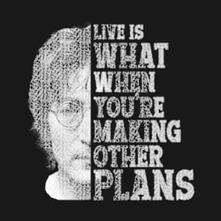 Live is Making Plans T-Shirt