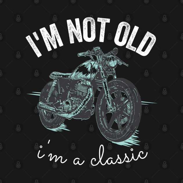 i'm not old i'm a classic by inspiringtee