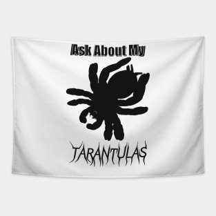 Black Ask About My Tarantulas Tapestry