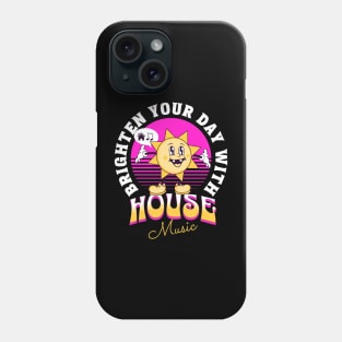 HOUSE MUSIC  - Brighten Your Day (white/pink/orange) Phone Case