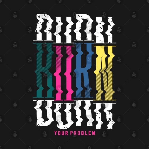 burn your problem by Mako Design 