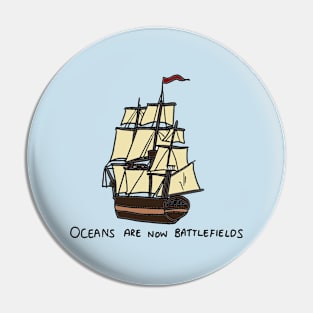 Master and Commander - Oceans are now Battlefields Pin