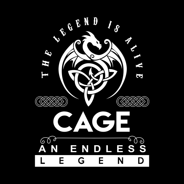 Cage Name T Shirt - The Legend Is Alive - Cage An Endless Legend Dragon Gift Item