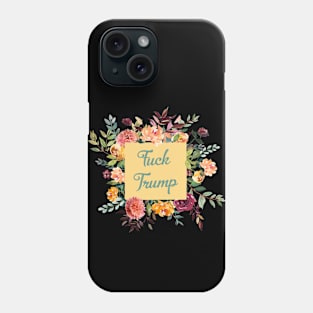 Fuck Trump in a Feminine Way Phone Case