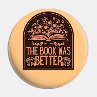 The Book Was Better Pin