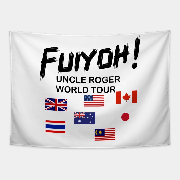 Uncle Roger World Tour - Fuiyoh Tapestry by kimbo11