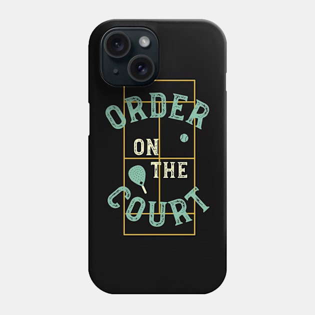 Order on the Court Phone Case by whyitsme