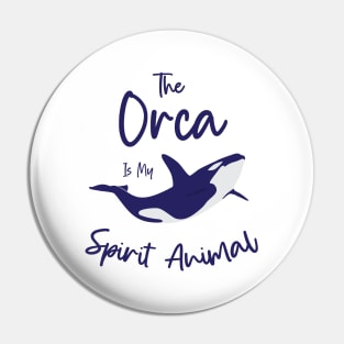 The orca is my spirit animal Pin