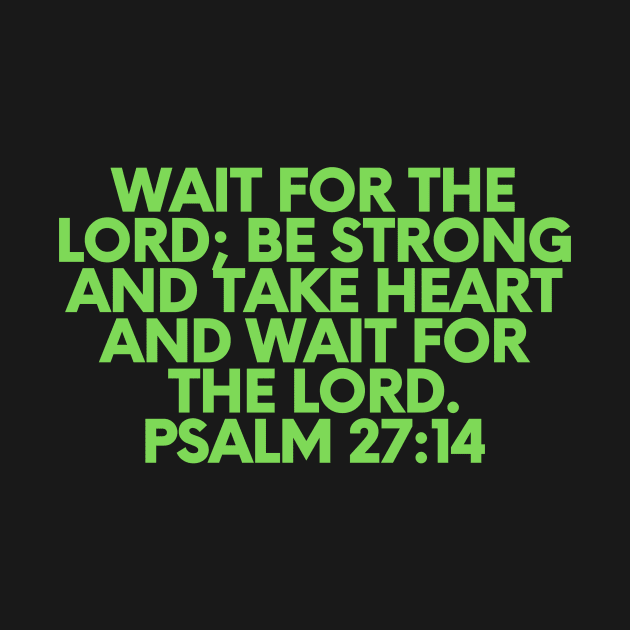 Bible Verse Psalm 27:14 by Prayingwarrior