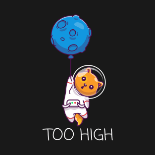 Too High T-Shirt