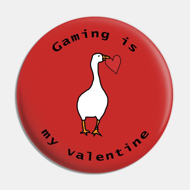 Gaming is My Valentine with Goose Pin by ellenhenryart