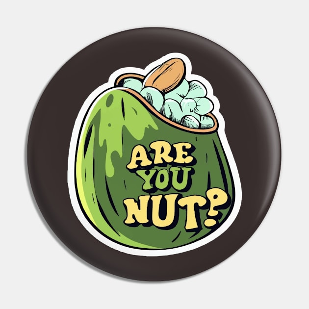 Are You Nuts Pin by ArtfulDesign