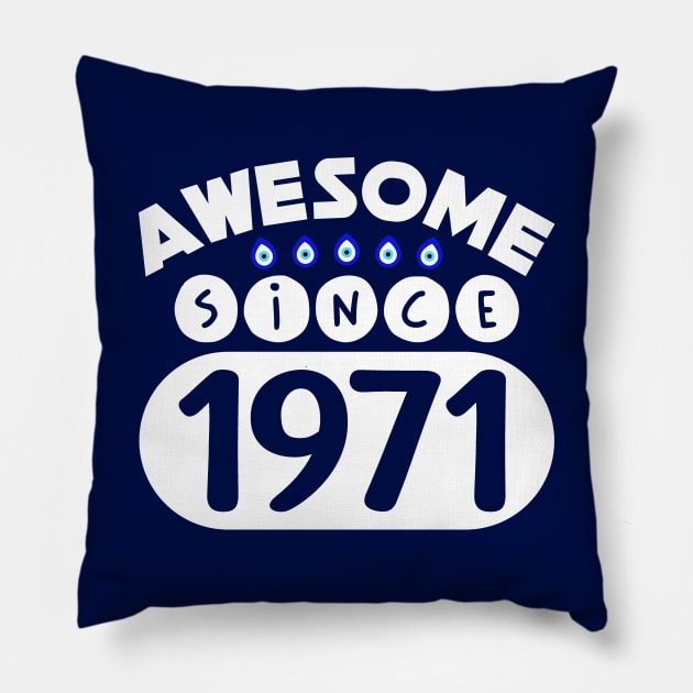 Awesome Since 1971 Pillow by colorsplash