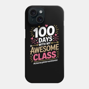 100 Days With My Awesome Class Literacy Interventionist Phone Case