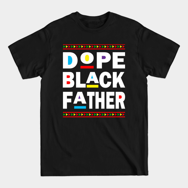 Discover Dope black Father - Dope Black Father - T-Shirt