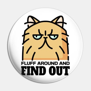 Fluff Around And Find Out Pin