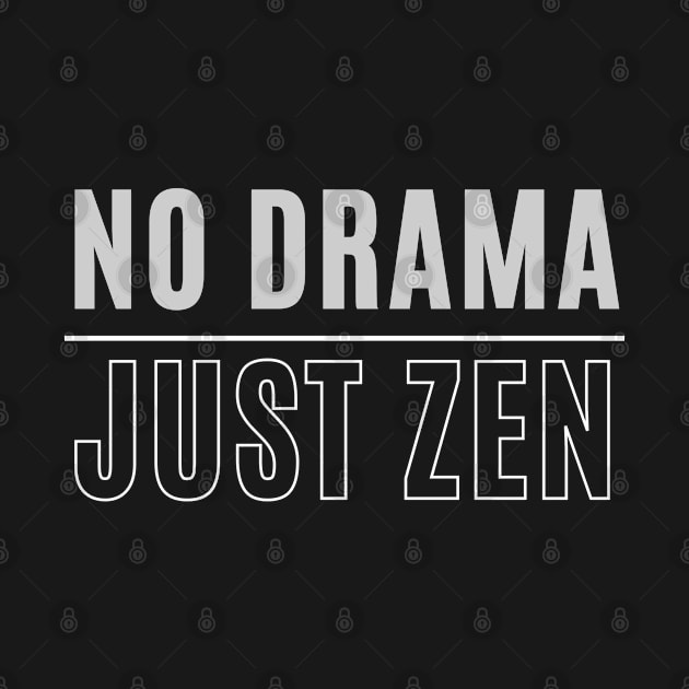 No Drama Just Zen yoga spiritual meditation positivity quote by Say What You Mean Gifts