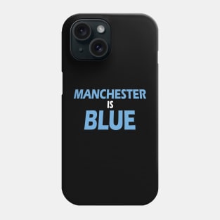 Manchester Is Blue Phone Case