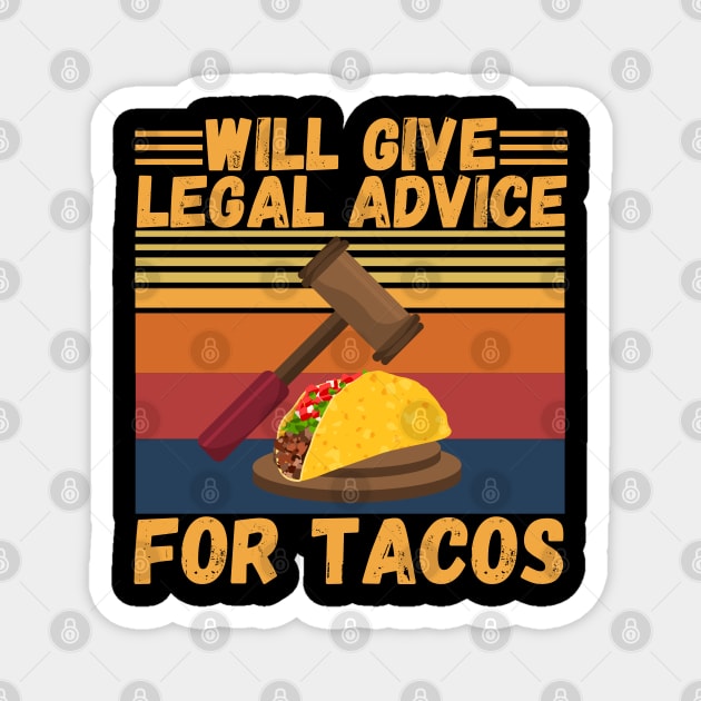 Will give legal advice for tacos Magnet by JustBeSatisfied