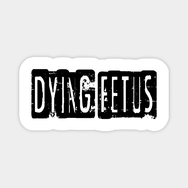 Dying Fetus Magnet by Texts Art