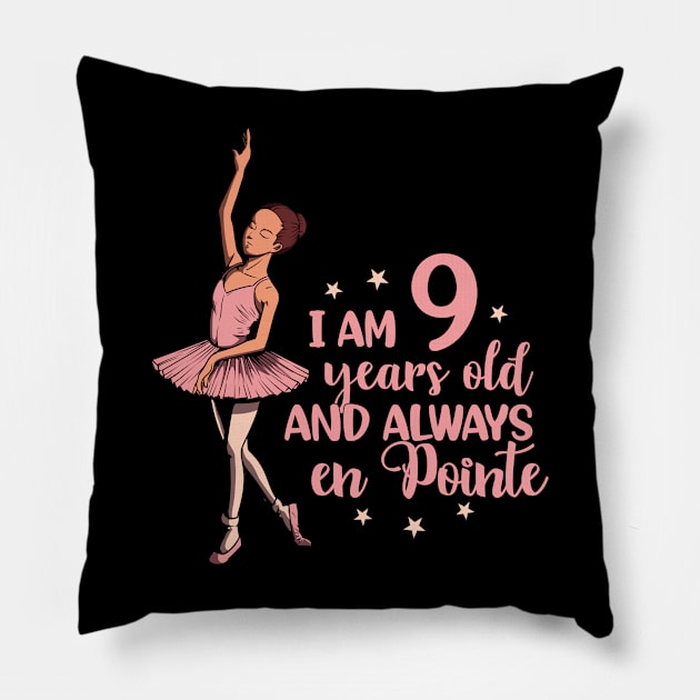 I am 9 years old and always en pointe - Ballerina Pillow by Modern Medieval Design