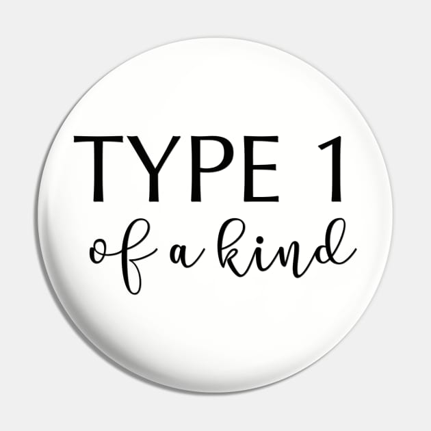 Type 1 Of A Kind Pin by TheDiabeticJourney