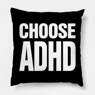 Choose ADHD - Accept yourself - White on dark version Pillow